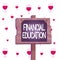 Text sign showing Financial Education. Conceptual photo education and understanding of various financial areas Wood