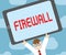 Text sign showing Firewall. Conceptual photo protect network or system from unauthorized access with firewall