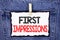 Text sign showing First Impressions. Conceptual photo Encounter presentation performance job interview courtship written on White