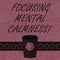 Text sign showing Focusing Mental Calmness. Conceptual photo free the mind from agitation or any disturbance 3D Coffee To Go Cup