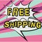 Text sign showing Free Shipping. Word for Freight Cargo Consignment Lading Payload Dispatch Cartage