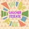 Text sign showing Gaucher Disease. Conceptual photo autosomal recessive inherited disorder of metabolism Asymmetrical uneven