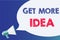 Text sign showing Get More Idea. Conceptual photo Random Input Mind Map Picture Mock up Surveys Visualization Megaphone