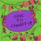 Text sign showing Give To Charity. Conceptual photo Donate giving things not used any more to needed showing Tree