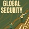 Text sign showing Global Security. Business showcase protection of the world against war and other threats Arrows