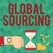 Text sign showing Global Sourcing. Conceptual photo practice of sourcing from the global market for goods Businessman