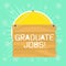 Text sign showing Graduate Jobs. Conceptual photo require someone to hold a degree to start their career Hook Up Blank
