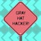 Text sign showing Gray Hat Hacker. Conceptual photo Computer security expert who may sometimes violate laws Blank