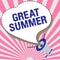 Text sign showing Great Summer. Word Written on Having Fun Good Sunshine Going to the beach Enjoying outdoor