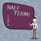 Text sign showing Half Term. Conceptual photo Short holiday in the middle of the periods school year is divided.