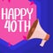 Text sign showing Happy 40Th. Word for a joyful occasion for special event to mark the 40th year