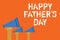 Text sign showing Happy Father s is Day. Conceptual photo time of year to celebrate fathers all over the world Announcement speake