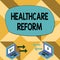 Text sign showing Healthcare Reform. Conceptual photo Innovation and Improvement in the quality of care program Exchange