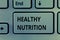 Text sign showing Healthy Nutrition. Conceptual photo eating a healthy and nutritional food Balanced diet