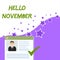 Text sign showing Hello November. Conceptual photo Welcome the eleventh month of the year Month before December