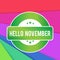 Text sign showing Hello November. Conceptual photo Welcome the eleventh month of the year Month before December Colored