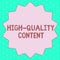 Text sign showing High Quality Content. Conceptual photo Website is Useful Informative Engaging to audience