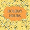 Text sign showing Holiday Hours. Conceptual photo employee receives twice their normal pay for all hours Seamless