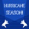 Text sign showing Hurricane Season. Conceptual photo time when most tropical cyclones are expected to develop Blank