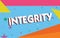 Text sign showing Integrity. Conceptual photo quality of being honest and having strong moral principles