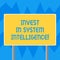 Text sign showing Invest In System Intelligence. Conceptual photo Investing in digital modern data analysisagement Blank