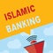 Text sign showing Islamic Banking. Conceptual photo Banking system based on the principles of Islamic law