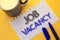 Text sign showing Job Vacancy. Conceptual photo Work Career Vacant Position Hiring Employment Recruit Job written on Notebook Pape