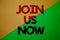 Text sign showing Join Us Now. Conceptual photo Enroll in community Register in website or form Recruit Yellow green split backgro