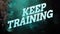 Text sign showing Keep Training. Conceptual photo Grounding Drilling Always Wonder Be Curious Learn