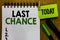 Text sign showing Last Chance. Conceptual photo final opportunity to achieve or acquire something or action Notebook clothespin ho