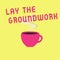 Text sign showing Lay The Groundwork. Conceptual photo Preparing the Basics or Foundation for something