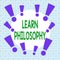 Text sign showing Learn Philosophy. Conceptual photo learn to develop sound methods of research and analysis
