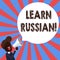 Text sign showing Learn Russian. Conceptual photo gain or acquire knowledge of speaking and writing Russian Young Man