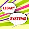 Text sign showing Legacy Systems. Business concept old method technology computer system or application program