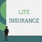 Text sign showing Life Insurance. Conceptual photo Payment of death benefit or injury Burial or medical claim Back view