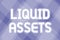 Text sign showing Liquid Assets. Business showcase Cash and Bank Balances Market Liquidity Deferred Stock Line