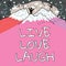 Text sign showing Live Love Laugh. Business approach Be inspired positive enjoy your days laughing good humor Message