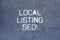 Text sign showing Local Listing Seo. Conceptual photo promotional strategy used improve visibility your business Brick