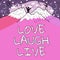 Text sign showing Love Laugh Live. Word for Be inspired positive enjoy your days laughing good humor Message Presented