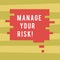 Text sign showing Manage Your Risk. Conceptual photo practice of identifying potential risks in advance Blank Color