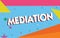 Text sign showing Mediation. Conceptual photo intervention dispute in order to resolve it Arbitration Relaxation