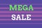 Text sign showing Mega Sale. Conceptual photo The day full of special shopping deals and heavy discounts Seamless