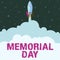 Text sign showing Memorial Day. Business concept To honor and remembering those who died in military service Rocket Ship