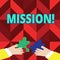 Text sign showing Mission. Conceptual photo Corporate goal Important Assignment Business purpose and focus.