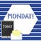 Text sign showing Monday. Conceptual photo First day of the week Back to work Weekend is over Wakeup Early Open Envelope