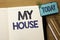 Text sign showing My House. Conceptual photo Housing Home Residential Property Family Household New Estate written on Notebook Boo