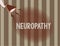 Text sign showing Neuropathy. Conceptual photo Malfunctions of the nerves Loss of sense in the hands and feet