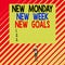 Text sign showing New Monday New Week New Goals. Conceptual photo showcasing next week resolutions To do list Short hair immature