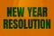 Text sign showing New Year Resolution. Conceptual photo listing of goals and change with determination Line Illustrated