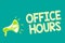 Text sign showing Office Hours. Conceptual photo The hours which business is normally conducted Working time Megaphone loudspeaker